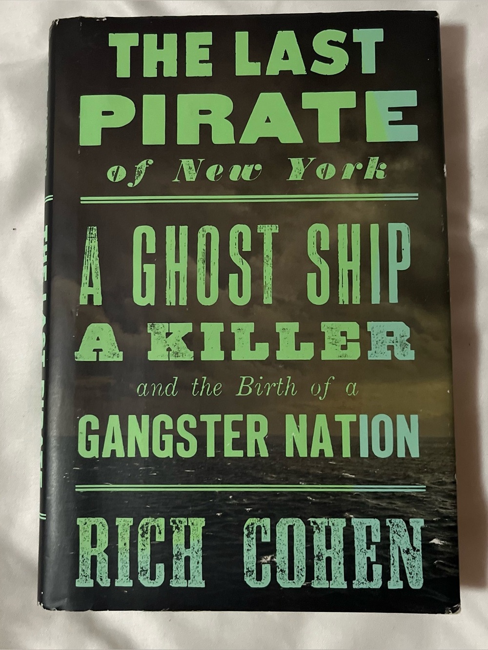 The Last Pirate of New York A Ghost Ship Killer Hardcover Book by Rich Cohen